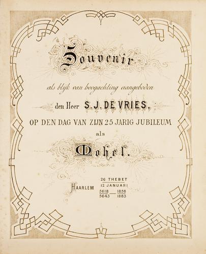 Souvenir als blijk van hoogachting aangeboden den Heer S.I. de Vries op den dag van zijn 25 jarig jubileum als Mohel te Haarlem